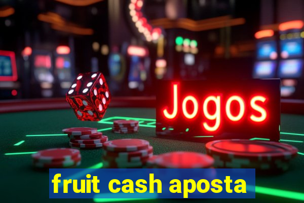 fruit cash aposta